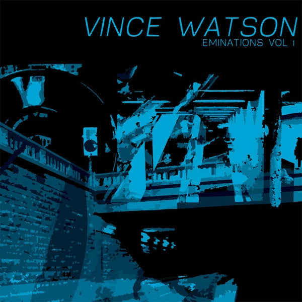 Vince Watson : Eminations Vol. 1 (12")