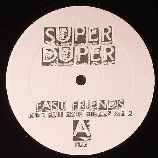 Super Duper (2) : Fast Friends (12")