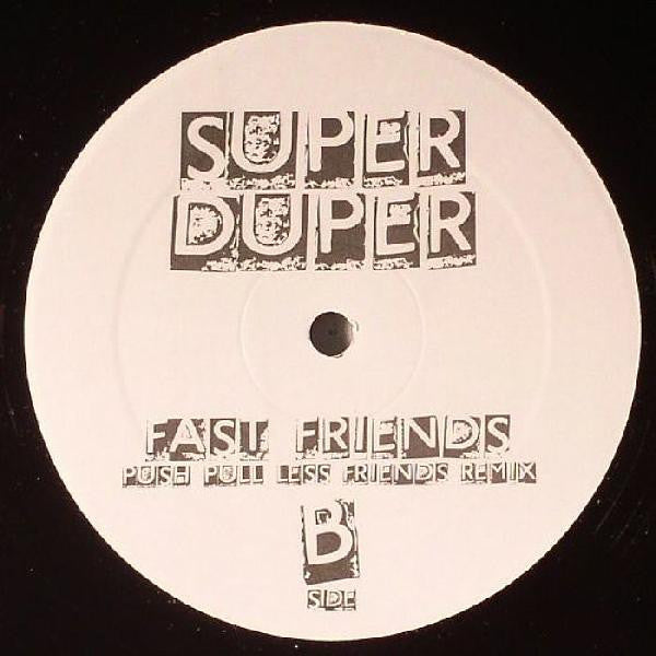 Super Duper (2) : Fast Friends (12")