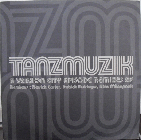 Tanzmuzik : A Version City Episode (Remixes EP) (12", EP)