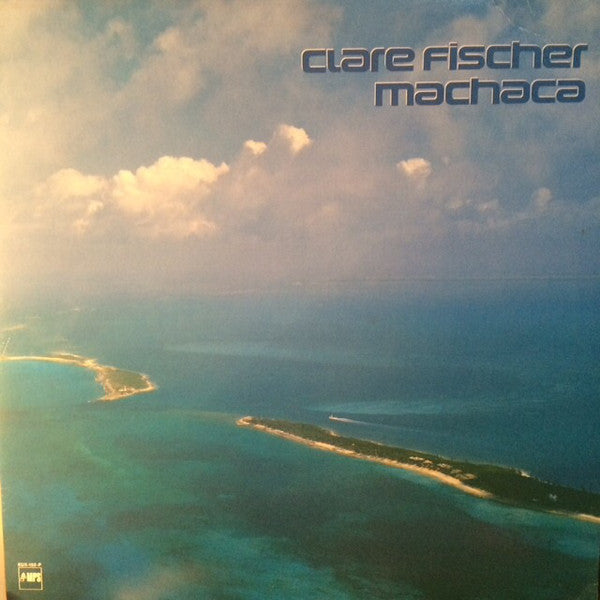 Clare Fischer : Machaca (LP, Album)