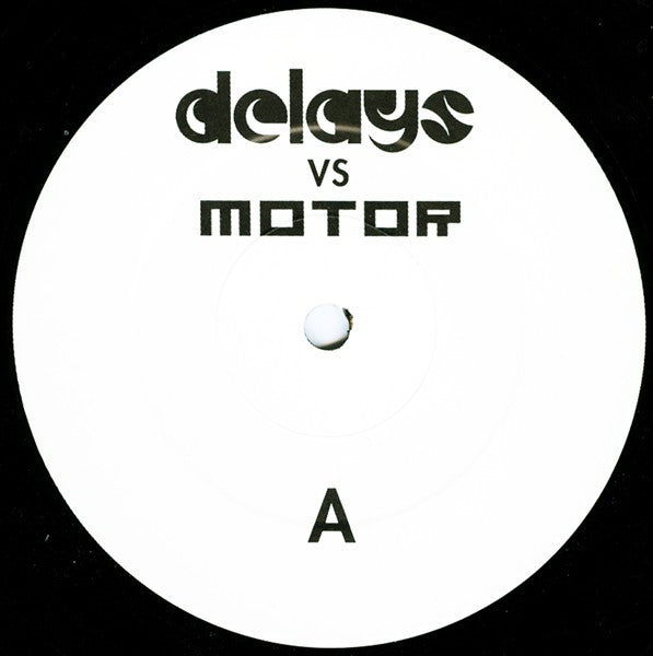 Delays vs. MOTOR (2) : Valentine (12")