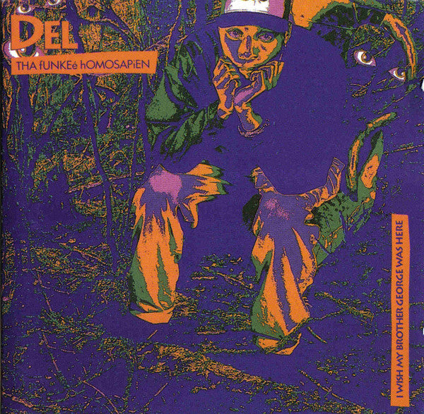 Del Tha Funkee Homosapien : I Wish My Brother George Was Here (CD, Album, Club)