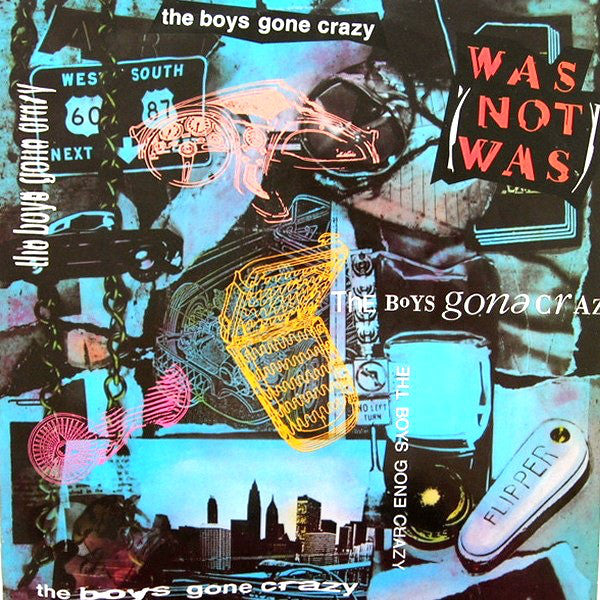 Was (Not Was) : The Boy's Gone Crazy (12")