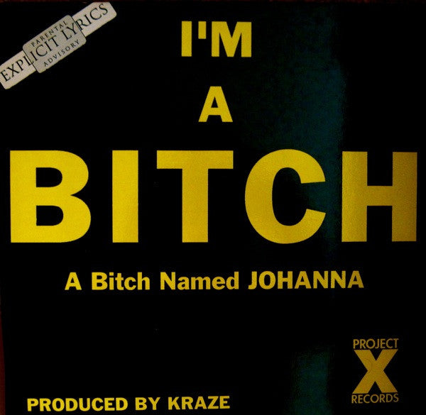 A Bitch Named Johanna : I'm A Bitch (12")