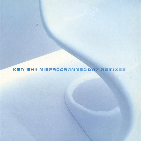 Ken Ishii : Misprogrammed Day (Remixes) (12")