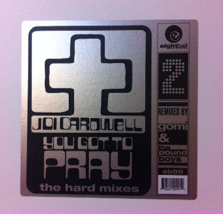 Joi Cardwell : You Got To Pray (The Hard Mixes) (12")