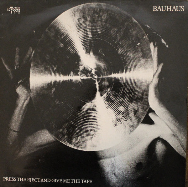 Bauhaus : Press The Eject And Give Me The Tape (LP, Album, RE)