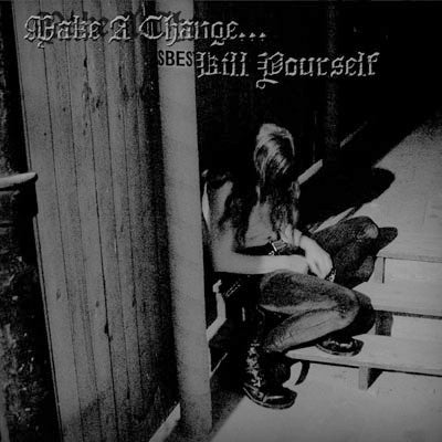 Make A Change... Kill Yourself : Make A Change... Kill Yourself (CD, Album, Ltd, RE)