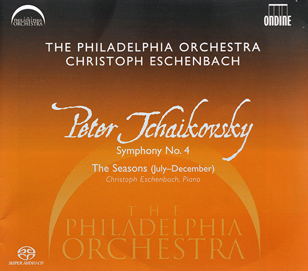 Peter Tchaikovsky* - The Philadelphia Orchestra, Christoph Eschenbach : Symphony No. 4 / The Seasons (July-December) (SACD, Hybrid, Multichannel, Album)