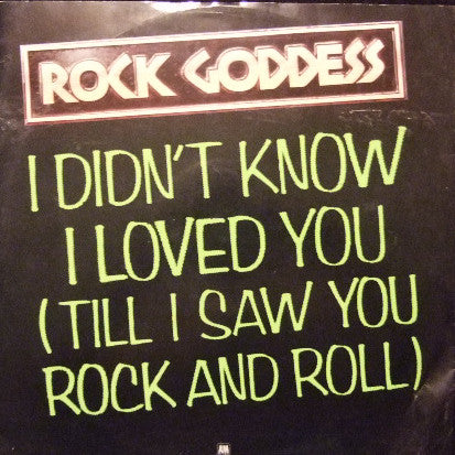 Rock Goddess : I Didn't Know I Loved You (Till I Saw You Rock And Roll) (12", Single)