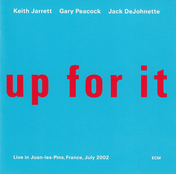 Keith Jarrett / Gary Peacock / Jack DeJohnette : Up For It (CD, Album)