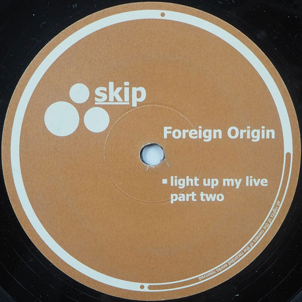 Foreign Origin : Light Up My Live / Part Two (12")