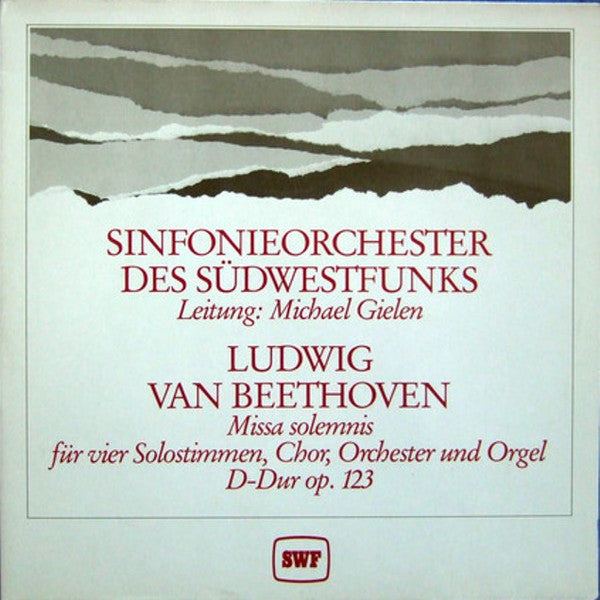 Ludwig van Beethoven - Sinfonieorchester Des Südwestfunks Leitung: Michael Gielen : Missa Solemnis Für Vier Solostimmen, Chor, Orchester Und Orgel D-Dur Op. 123 (2xLP, Album, Gat)