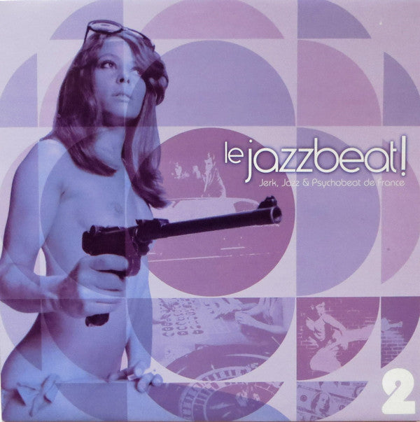 Various : Le Jazzbeat! - Jerk, Jazz & Psychobeat De France 2 (LP, Comp)