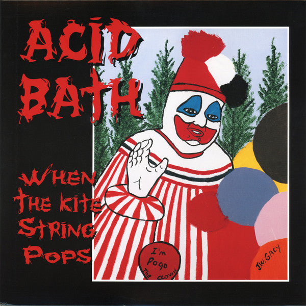 Acid Bath : When The Kite String Pops (2xLP, Album, RE, RM)