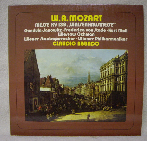 Wolfgang Amadeus Mozart, Gundula Janowitz, Frederica von Stade, Kurt Moll, Wiesław Ochman, Konzertvereinigung Wiener Staatsopernchor, Wiener Philharmoniker, Claudio Abbado : Messe KV 139 „Waisenhausmesse“ (LP, RE)