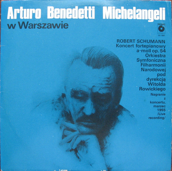 Robert Schumann, Arturo Benedetti Michelangeli, Orkiestra Symfoniczna Filharmonii Narodowej, Witold Rowicki : Arturo Benedetti Michelangeli W Warszawie (LP, Album, RM)