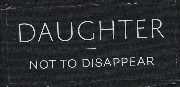 Daughter (2) : Not To Disappear (LP, Album)