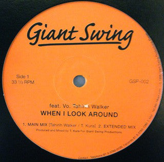 Giant Swing : When I Look Around / Our Love Is Gone  (12")