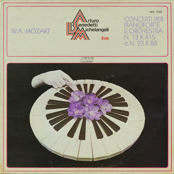 Arturo Benedetti Michelangeli - Wolfgang Amadeus Mozart : Concerti Per Pianoforte E Orchestra N. 13 K 415 E N. 23 K 88 (LP, Comp, Mono)