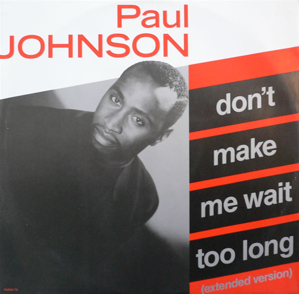 Paul Johnson (2) : Don't Make Me Wait Too Long (12")