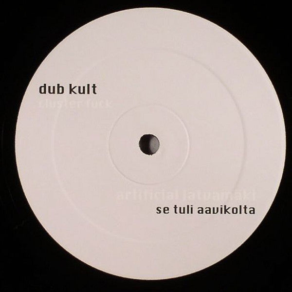 Dub Kult / Artificial Latvamäki : Cluster Fuck / Se Tuli Aavikolta (12")