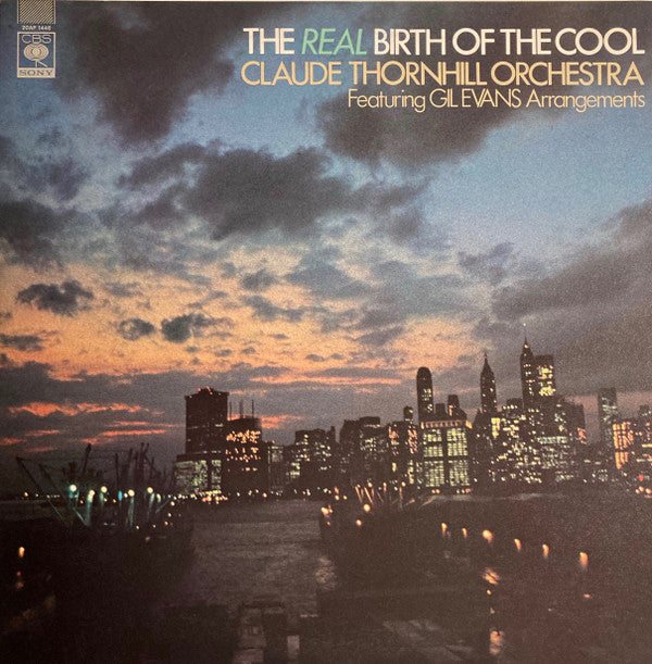 Claude Thornhill And His Orchestra : The Real Birth Of The Cool (Featuring Gil Evans Arrangements) (LP, Album, Mono, RE)