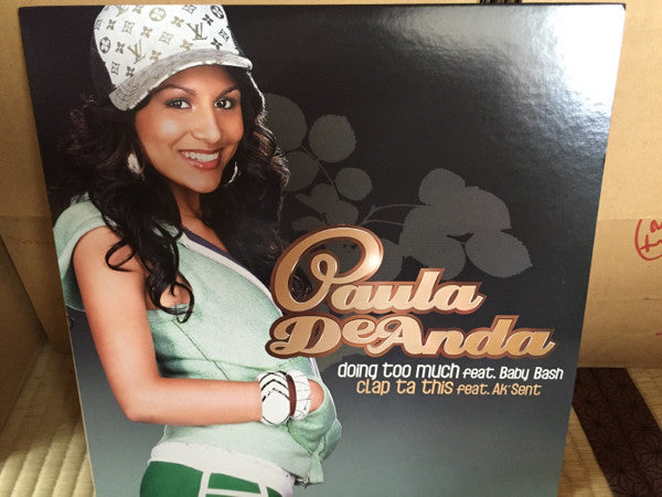 Paula DeAnda featuring Baby Bash & Ak'Sent : Doing Too Much / Clap Ta This (12", Single)