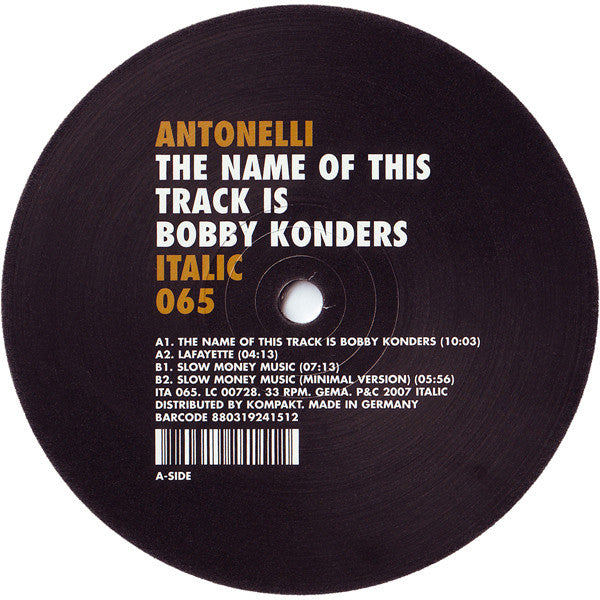 Antonelli Electr. : The Name Of This Track Is Bobby Konders (12", EP)