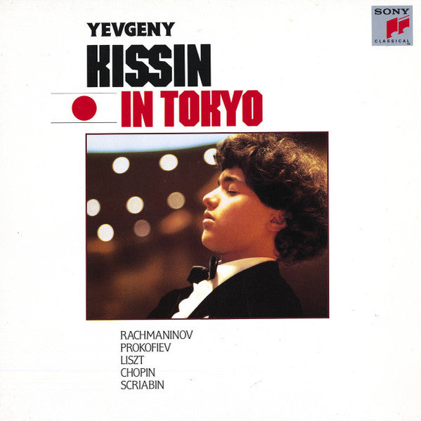 Yevgeny Kissin - Sergei Vasilyevich Rachmaninoff • Sergei Prokofiev • Franz Liszt • Frédéric Chopin • Alexander Scriabine : In Tokyo (LP, Album)