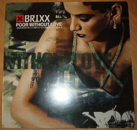 Brixx : Poor Without Love (12", Maxi)